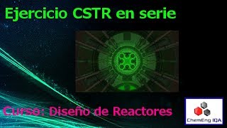 Ejercicio CSTR en serie  Ingenieria de Reactores Clase 30 [upl. by Cos]