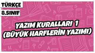 8 Sınıf Türkçe  Yazım Kuralları 1 Büyük Harflerin Yazımı  2022 [upl. by Haela]