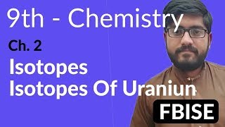 9th Class Chemistry FBISE Ch 2  Explain Isotopes  Chemistry FBISE [upl. by Anerbas]