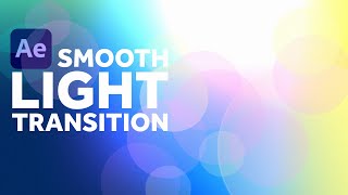 Smooth Light Transition  After Effects Tutorial [upl. by Dwan]