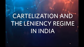 Cartelization and the Leniency Regime in India  February 2020 [upl. by Yahc184]