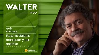 Guía práctica para no dejarse manipular y ser asertivo  Walter Riso [upl. by Egnalos]