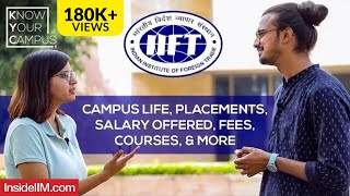 IIFT Delhi Campus Life Placements Fees Salary Offered Courses amp More  Know Your Campus [upl. by Deuno791]