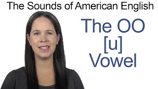 American English  OO u Vowel  How to make the OO Vowel [upl. by Shippee]