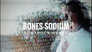 BONESSODIUM postrock Remix [upl. by Ecilahs162]