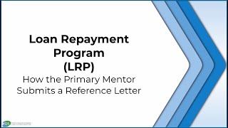 Loan Repayment Program – How the Primary Mentor Submits a Reference Letter [upl. by Fitalludba]