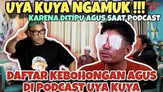 UYA KUYA NGAMUK KARENA DI TIPU AGUS SAAT PODCAST  AYO BONGKAR KEBOHONGAN AGUS DI PODCAST UYA KUYA [upl. by Yedrahs106]