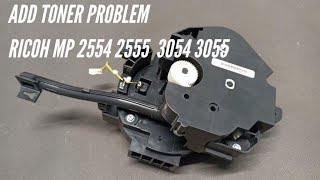 Add toner problem Ricoh MP 2554 3054 3554 4054 5054 [upl. by Ledif]