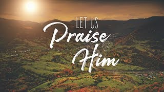 Let Us Praise Him  Worship Intro [upl. by Fadiman]