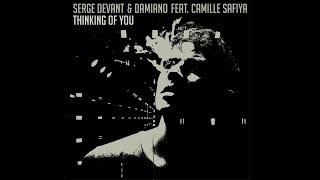 Serge Devant amp Damiano feat Camille Safiya  Thinking Of You [upl. by Eletnahc]