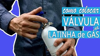 Aprenda de uma vez por todas a colocar a válvula na latinha de gás 😃 [upl. by Teplica]