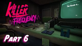 Wait the killer is who  Killer Frequency  Part 6 [upl. by Publius]