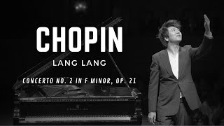 Chopin Piano Concerto No 2 in F minor Op 21  Lang Lang [upl. by Ahseenak]