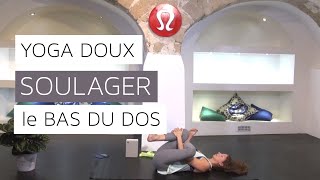 Yoga Doux  Soulager le bas du dos [upl. by Mersey906]