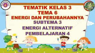 Kelas 3 Tematik  Tema 6 Subtema 3 Pembelajaran 4 ENERGI DAN PERUBAHANNYA [upl. by Yddur]