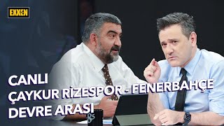 Çaykur Rizespor  Fenerbahçe  Devre Arası ExxenSpor [upl. by Hollah]