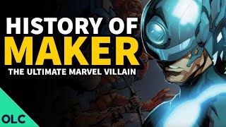 THE MAKER  The History of the Ultimate Marvel Villain [upl. by Syramad]