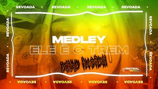 MEDLEY  ELE É O TREM REGGAE FUNK 2024 CRISTIANPRODUZIU20 [upl. by Reena]