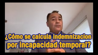 ¿Cómo se calcula indemnización por incapacidad temporal [upl. by Elayne543]