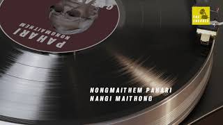 Nangi Maithong  Nongmaithem Pahari  Old Manipuri Song [upl. by Malamud101]