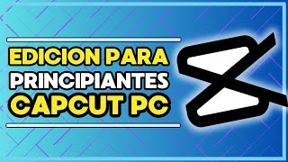 COMO EDITAR en CapCut PC ✅ Tutorial para principiantes 2024 ✅ [upl. by Telrahc]