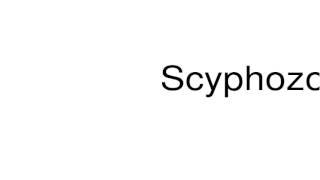 How to pronounce Scyphozoa [upl. by Reger]