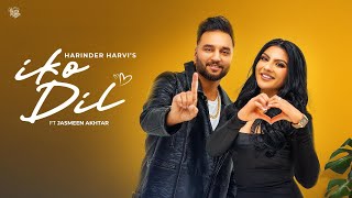 Iko Dil Official Video Harinder Harvi  Sabba  Jasmeen Akhtar  New Punjabi Song 2025 [upl. by Rattray]