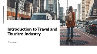 Introduction to Travel and Tourism Industry [upl. by Tennek659]