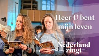 Heer U bent mijn leven  Nederland Zingt [upl. by Gray]