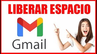 ✅ COMO LIBERAR ESPACIO EN GMAIL [upl. by Cummine]