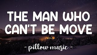 The Man Who Cant Be Moved  The Script Lyrics 🎵 [upl. by Ayirp]