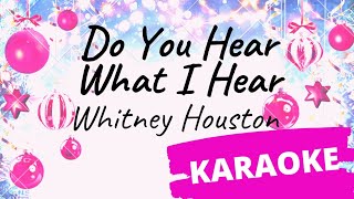 Do You Hear What I Hear  Whitney Houston KARAOKE [upl. by Trimble]