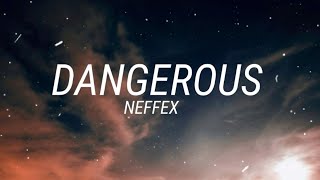 NEFFEX  Dangerous Lyrics [upl. by Pattie]