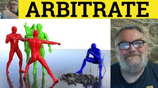 🔵 Arbitrate  Arbiter Meaning  Arbitration Examples  Arbitrate Definition  Formal English [upl. by Rafa406]