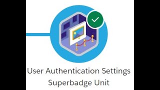 User Authentication settings superbadge unitSalesforce trailhead [upl. by Dorene]