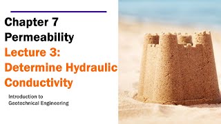 Chapter 7 Permeability  Lecture 3 Determine Hydraulic Conductivity [upl. by Ayoj]