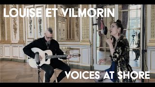 Louise Et Vilmorin  Voices At Shore [upl. by Pamelina647]