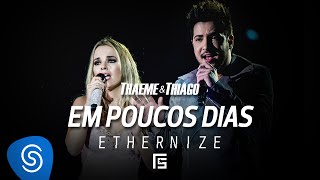 Thaeme amp Thiago  Em Poucos Dias  DVD Ethernize [upl. by Gipps738]