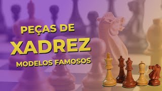 Os modelos mais FAMOSOS de PEÇAS de XADREZ [upl. by Latsyrd]