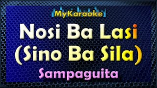 NOSI BALASI Sino Ba Sila  KARAOKE in the style of SAMPAGUITA [upl. by Jaffe]