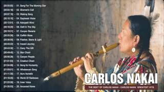 The Best Of Carlos Nakai Songs  Carlos Nakai Greatest Hits Playlist 2017 [upl. by Mungovan]