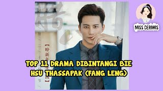 TOP 11 DRAMA YANG DIBINTANGI BIE HSU THASSAPAK [upl. by Eeznyl377]