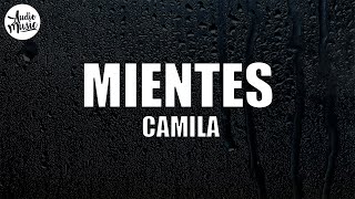 Camila  Mientes Letra [upl. by Einahpet]