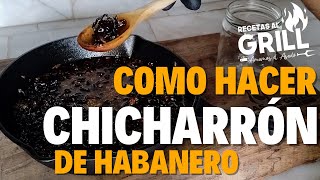 Como Hacer Chicharrón de Habanero Receta PASO A PASO  Recetas Al Grill [upl. by Hpeseoj161]