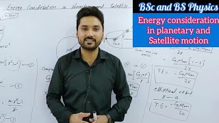 Energy consideration in planetary and satellite motionMechanics lecture 10  BS physicsBSc ADS [upl. by Aninad]