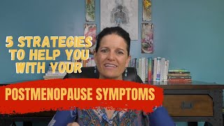 POST MENOPAUSAL 5 Strategies to Help You With Your Postmenopause Symptoms [upl. by Tterrag]