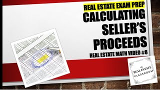 Real Estate Math Video 8  Calculating Sellers Proceeds  Real Estate Exam Prep Video [upl. by Aseela]