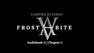 DL Audiobook  Frostbite 🥶 chapter1 audiobook vampireacademy [upl. by Suirauqram797]