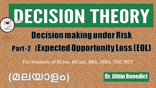 2 Decision theory  Decision under Risk Expected Opportunity Loss EOL By Dr Jithin Benedict [upl. by Gothurd]