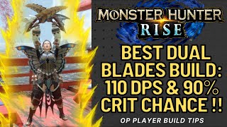 Monster Hunter Rise Dual Blades Best Build Guide 90 CRIT amp 110 DPS  MHR Best Dual Blades [upl. by Aisyram]